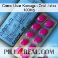 Cómo Usar Kamagra Oral Jalea 100Mg 35